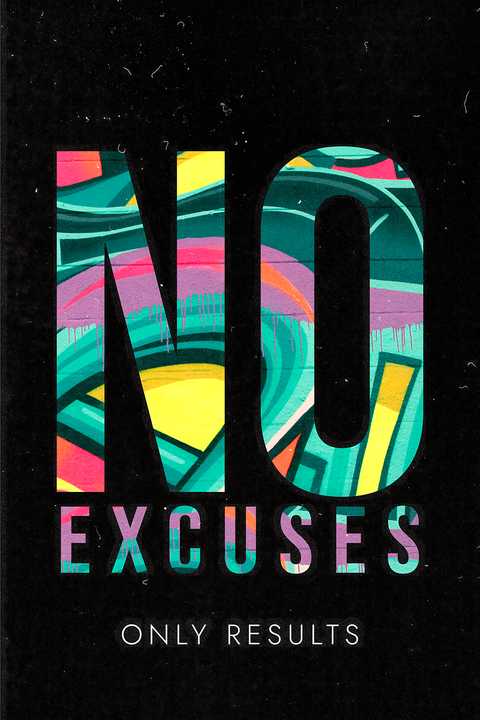 NO EXCUSES